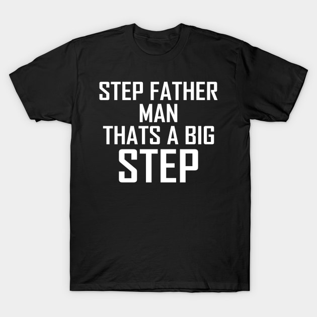 That's a big Step T-Shirt by Sarcasmbomb